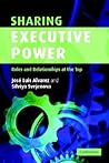 Sharing Executive Power: Roles and Relationships at the Top