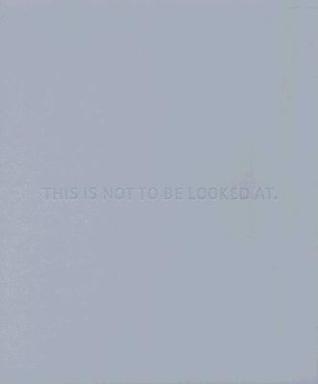 This Is Not To Be Looked At: Highlights from the collection of the Museum of Contemporary Art, Los Angeles (Hardcover)