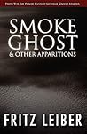 Smoke Ghost  & Other Apparitions by Fritz Leiber