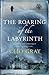 The Roaring Of The Labyrinth (Whilbert Stroop, #2)