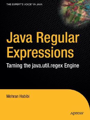 Java Regular Expressions: Taming the java.util.regex Engine (Paperback)