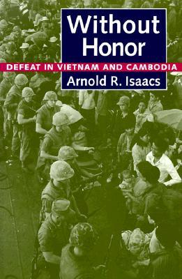Without Honor: Defeat in Vietnam and Cambodia (Paperback)