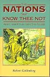 The Nations That Know Thee Not: Ancient Jewish Attitudes toward Other Religions (Reappraisals in Jewish Social & Intellectual History) The Nations That Know Thee Not: Ancient Jewish Attitudes toward Other Religions (Reappraisals in Jewish Social & Intellectual History)
