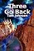 Three Go Back