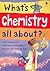 What's Chemistry All About?