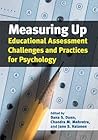 Measuring Up: Educational Assessment Challenges and Practices for Psychology
