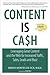 Content is Cash: Leveraging Great Content and the Web for Increased Traffic, Sales, Leads and Buzz (Que BizTech)