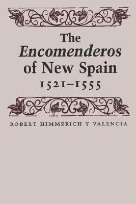 The Encomenderos of New Spain, 1521-1555 (Paperback)