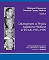 Development of Physics Applied to Medicine in the Uk, 1945-1990