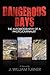 Dangerous Days, the Autobio...