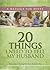 20 Things I Need to Tell My Husband: A Message for Wives: Devotions to Strengthen Your Relationship