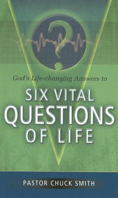God's Life-Changing Answers to Six Vital Questions of Life