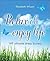 Relax and Enjoy Life by Elisabeth Wilson
