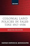 Colonial Land Policies in Palestine 1917-1936 (Oxford Historical Monographs)