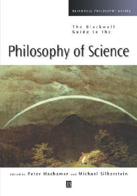 The Blackwell Guide to the Philosophy of Science (Paperback)