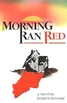 Morning Ran Red: The Villisca Axe Murders Morning Ran Red: The Villisca Axe Murders