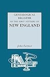 A Genealogical Register of the First Settlers of New England, 1620-1675 With A Genealogical Register of the First Settlers of New England, 1620-1675 With