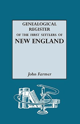 A Genealogical Register of the First Settlers of New England, 1620-1675 With (Paperback)