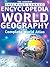 Encyclopedia of World Geography: With Complete World Atlas (Geography Encyclopedias)
