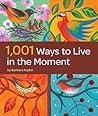 1,001 Ways to Live in the Moment