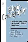 Ethnic Demography: Canadian Immigrant, Racial and Cultural Variations (Volume 157)