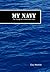 My Navy: The Voyage of a Submarine Cook.
