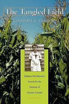 The Tangled Field: Barbara McClintock's Search for the Patterns of Genetic Control (Paperback)