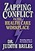 Zapping Conflict in the Health Care Workplace