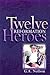 Twelve Reformation Heroes