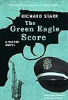 The Green Eagle Score by Richard Stark