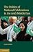 The Politics of National Celebrations in the Arab Middle East by Elie Podeh