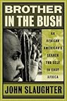 Brother in the Bush: An African American's Search for Self in East Africa