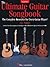 The Ultimate Guitar Songbook: The Complete Resource for Every Guitar Player!