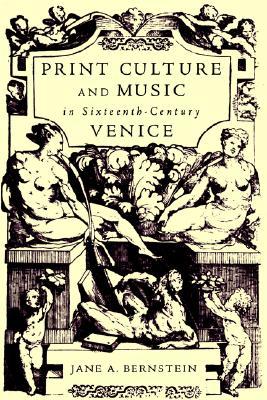 Print Culture and Music in Sixteenth-Century Venice (Paperback)