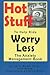 Hot Stuff to Help Kids Worry Less by Jerry Wilde