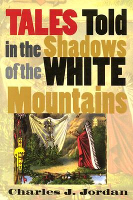 Tales Told in the Shadows of the White Mountains (Paperback)