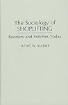 The Sociology of Shoplifting: Boosters and Snitches Today (Praeger Series in Criminology and Crime Control Policy)