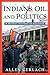 Indians, Oil, and Politics:...