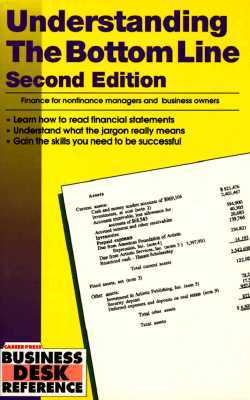 Understanding the Bottom Line: Finance for Nonfinancial Managers and Business Owners (Business Desk Reference)
