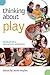 Thinking about play: developing a reflective approach: Developing a Reflective Approach