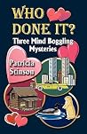 Who Done It?: Three Mind Boggling Mysteries Who Done It?: Three Mind Boggling Mysteries