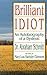 Brilliant Idiot: An Autobio...