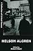 Nelson Algren: A Collection...