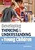 Developing Thinking and Understanding in Young Children: An introduction for students