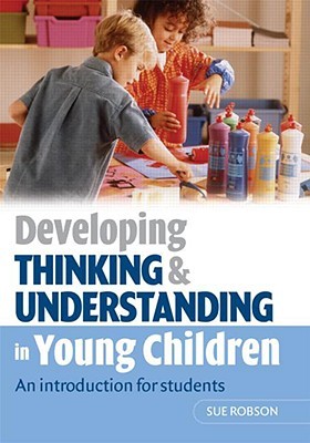 Developing Thinking and Understanding in Young Children: An introduction for students (Paperback)