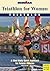 Triathlon for Women: Triathlon: a Mind-body-spirit Approach for Female Athletes (Ironman Edition)