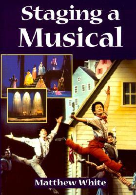 Staging A Musical (Theatre Arts)