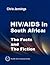 HIV/AIDS in South Africa - The Facts and the Fiction by Chris Jennings