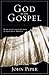 God is the Gospel by John      Piper