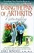 Easing the Pain of Arthritis Naturally: Everything You Need to Know to Combat Arthritis Safely and Effectively